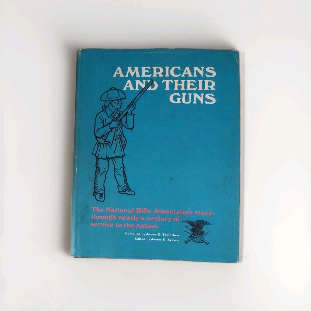 Americans & Their Guns: National Rifle Association Story Vintage 1967 Book